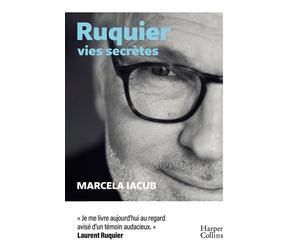 Ruquier, vies secrètes " Un livre surprenant, intime, parfois tranchant, très tendre aussi." Léa Salamé - Marcela Iacub - Harpercollins - broché - Essai