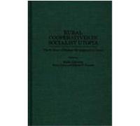 Rural Cooperatives in Socialist Utopia: Thirty Years of Moshav Development in Israel Kressel, Gideon, Schwartz, Moshe M. (Auteur)