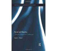 Rural Jail Reentry: Offender Needs and Challenges (Routledge Innovations in Corrections) - [Version Originale] Inconnu (Auteur)