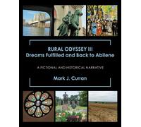 Rural Odyssey Iii Dreams Fulfilled And Back To Abilene