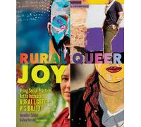 Rural Queer Joy Using Social Practice Art to Increase Rural LGBTQ+ Visibility - Jennifer Tabler - University of Wyoming Press - ebook (ePub) - Livre