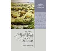 Rural Settlements and Society in Anglo-Saxon England (Medieval History and