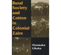 Rural Society and Cotton in Colonial Zaire – University of Wisconsin Press