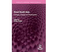 Rural South Asia: Linkages, Change and Development