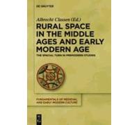 Rural Space In The Middle Ages And Early Modern Age - The Spatial Turn In Premodern Studies