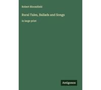 Rural Tales, Ballads and Songs: in large print
