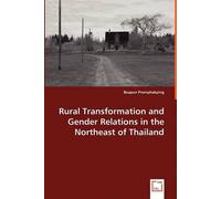 Rural Transformation And Gender Relations In The Northeast Of Thailand