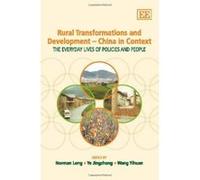 Rural Transformations and Development - China in Context: The Everyday Lives of Policies and People - [Livre en VO] Norman Long, Jingzhong Ye, Yihuan Wang (Auteur)