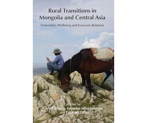 Rural Transitions in Mongolia and Central Asia: Pastoralism, Wellbeing and Economic Relations