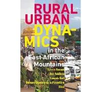 Rural-Urban Dynamics In The East African Mountains