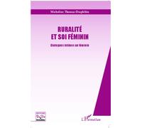 Ruralité et soi féminin Dialogues intimes au féminin - Micheline Thomas-Desplebin - L'harmattan - broché - Essai