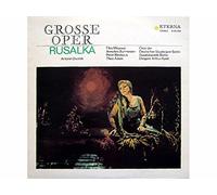 Rusalka - Deutschen Staatsoper Berlin, Staatskapelle Berlin, Dirigent: Arthur Apelt - Grosse Oper: Dvorak - Rusalka, Erscheinungsjahr 1972 Chor der Deutschen Staatsoper Berlin, Staatskapelle Berlin, Dirigent: Arthur Apelt,