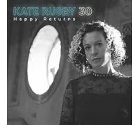 Rusby, Kate - 30 : Happy Returns