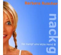 Ruscher,Barbara - Nackig der Kampf Ums Letzte H [Import]
