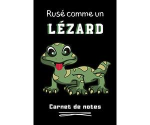 Rusé comme un Lézard Carnet de Notes: Cahier de notes reptile pour enfants | Carnet pour un passionné des lézards | 100 pages lignées pour ses activités