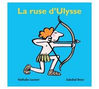 Ruse d ulysse (La) - Soledad Bravi - Ecole Des Loisirs - cartonné - Album jeunesse dès 3 ans