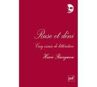 Ruse Et Déni - Cinq Essais De Littérature