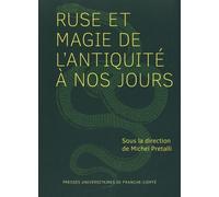 Ruse Et Magie De L'antiquité À Nos Jours