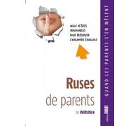 Ruses De Parents - Mille Astuces Inavouables Pour Préserver L'harmonie Familiale