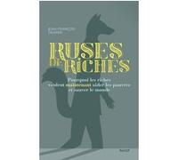 Ruses de riches: Pourquoi les riches veulent maintenant aider les pauvres et sauver le monde