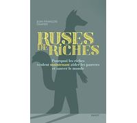 Ruses de riches: Pourquoi les riches veulent maintenant aider les pauvres et sauver le monde