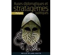 Ruses diplomatiques et stratagèmes politiques - Polyen - Mille Et Une Nuits - Poche - Essai