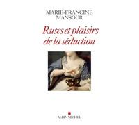 Ruses et plaisirs de la séduction