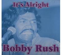 Rush, Bobby - It's Alright 1