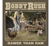 Rush, Bobby - Rawer Than Raw