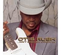 Rush, Otis – Ain't Enough Comin' in