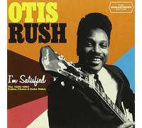 I'm Stisfied-the Remastered Edition Otis Rush