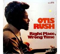 RUSH, Otis - RUSH, Otis Right Place, Wrong Time