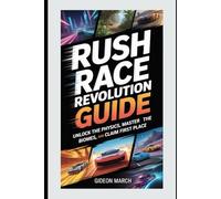Rush Race Revolution Guide: Unlock the Physics, Master the Biomes, and Claim First Place