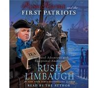 Rush Revere and the First Patriots TimeTravel Adventures with Exceptional Americans by Rush Limbaugh Rush Limbaugh (Auteur)