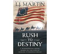 Rush to Destiny: The Epic Journey of Edward Fitzgerald Beale, Pathfinder of the American West
