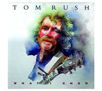 Tom Rush - What I Know [New CD]
