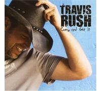Rush, Travis - Come & Get It