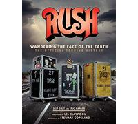 Rush: Wandering the Face of the Earth: The Official Touring History