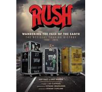 Rush : Wandering the Face of the Earth : L'histoire officielle de la tournée