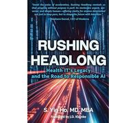 Rushing Headlong: Health IT's Legacy and the Road to Responsible AI