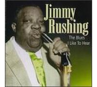 Rushing, Jimmy - Blues I Like to Hear
