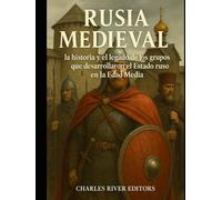 Rusia medieval: la historia y el legado de los grupos que desarrollaron el Estado ruso en la Edad Media