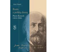 Rusin à l'âme polonaise Platon Kostecki (1832-1908) (Buch auf Polnisch)