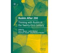 Ruskin After 200: Thinking with Ruskin in the Twenty-First Century