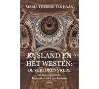 Rusland en het Westen: De verloren vrede: 30 Jaar vogelvlucht Ruslands actuele geschiedenis