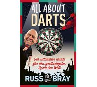 Russ Bray Alp K All about Darts: Der ultimative Guide für den großartigs (Relié)