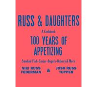 Russ & Daughters: 100 Years of Appetizing by Niki Russ Federman [Hardback] NEUF