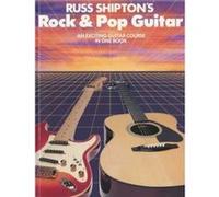 Russ Shipton's Rock and Pop Guitar - An exciting Guitar course in one book (Guitar Course Books 1, 2, 3 and 4 in one volume) Shipton, Russ (Auteur)
