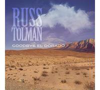 RUSS TOLMAN - Goodbye El Dorado [Import USA]
