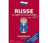 Russe : Le guide de conversation des enfants